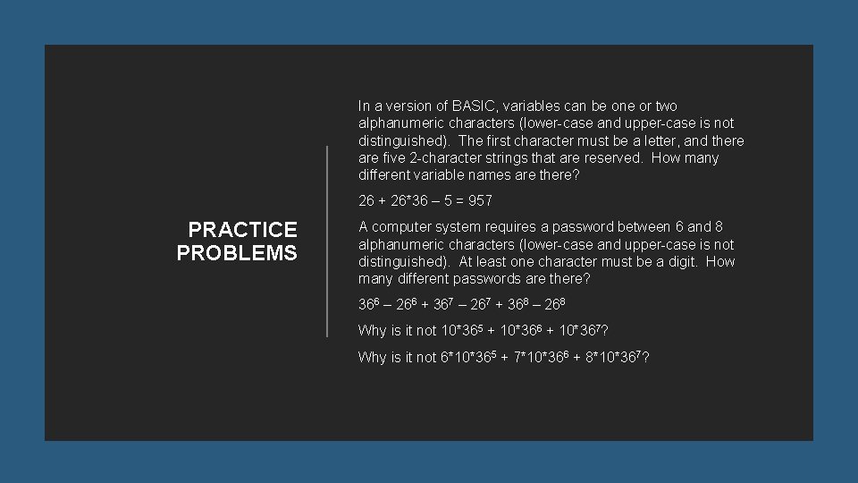 In a version of BASIC, variables can be one or two alphanumeric characters (lower-case