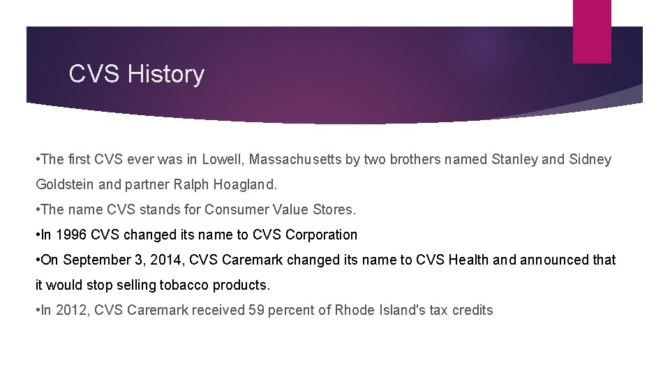 CVS History • The first CVS ever was in Lowell, Massachusetts by two brothers