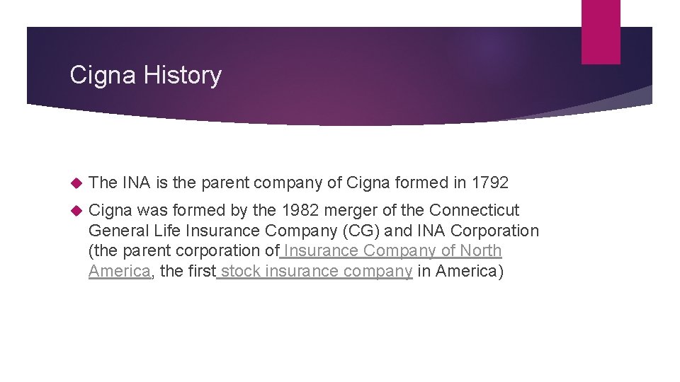 Cigna History The INA is the parent company of Cigna formed in 1792 Cigna