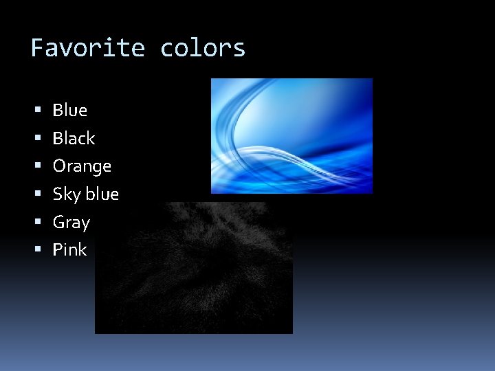 Favorite colors Blue Black Orange Sky blue Gray Pink 