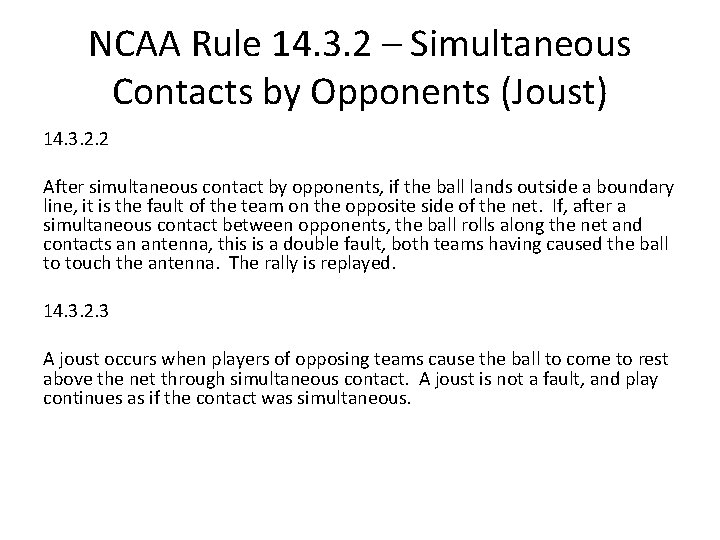 NCAA Rule 14. 3. 2 – Simultaneous Contacts by Opponents (Joust) 14. 3. 2.