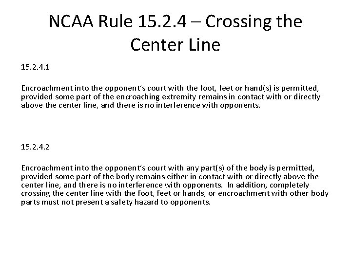 NCAA Rule 15. 2. 4 – Crossing the Center Line 15. 2. 4. 1