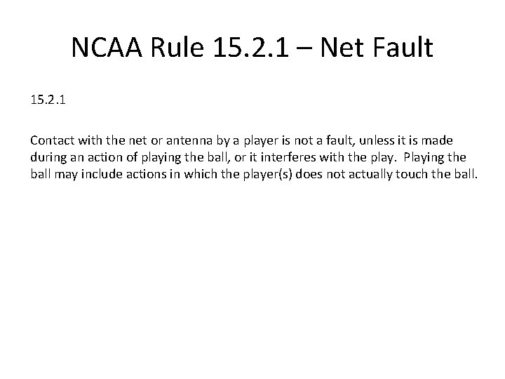 NCAA Rule 15. 2. 1 – Net Fault 15. 2. 1 Contact with the