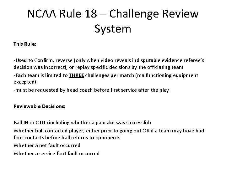 NCAA Rule 18 – Challenge Review System This Rule: -Used to Confirm, reverse (only