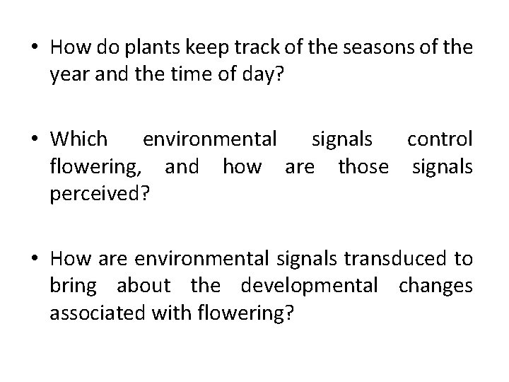  • How do plants keep track of the seasons of the year and