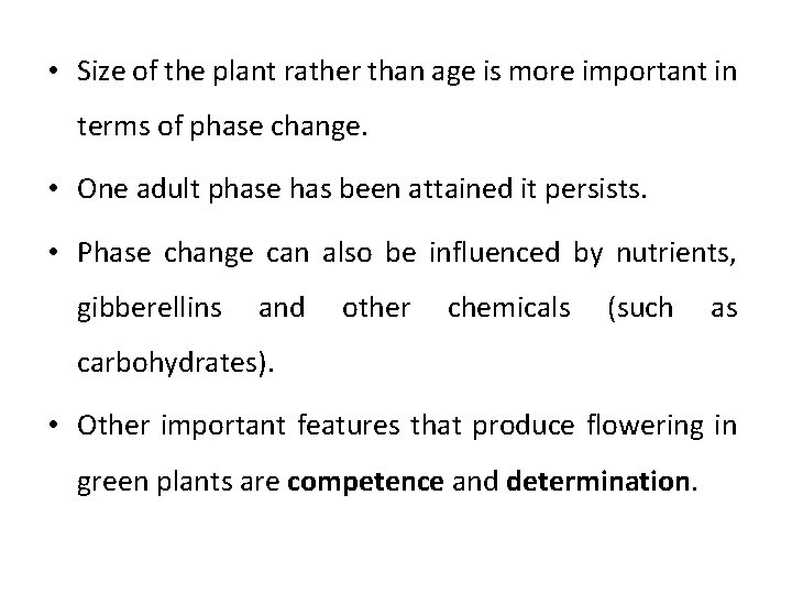  • Size of the plant rather than age is more important in terms