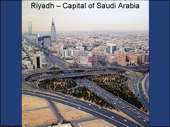 Riyadh – Capital of Saudi Arabia © Brain Wrinkles 