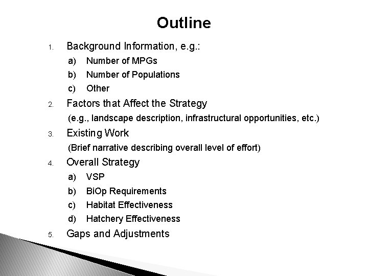 Outline 1. Background Information, e. g. : a) b) c) 2. Number of MPGs