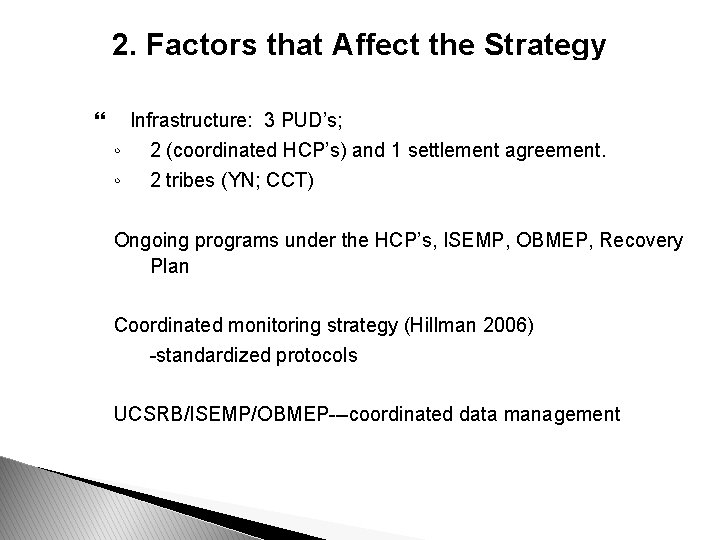 2. Factors that Affect the Strategy Infrastructure: 3 PUD’s; ◦ 2 (coordinated HCP’s) and