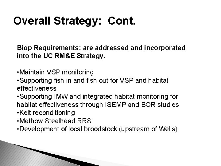 Overall Strategy: Cont. Biop Requirements: are addressed and incorporated into the UC RM&E Strategy.