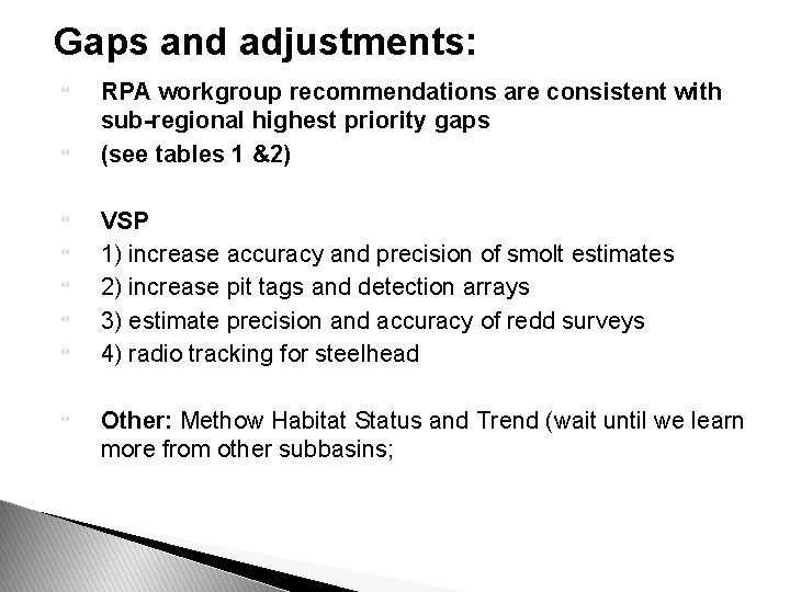 Gaps and adjustments: RPA workgroup recommendations are consistent with sub-regional highest priority gaps (see