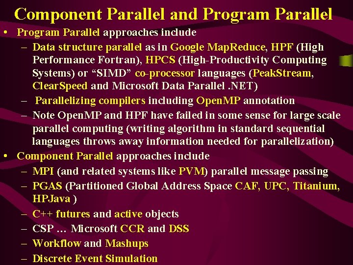 Component Parallel and Program Parallel • Program Parallel approaches include – Data structure parallel