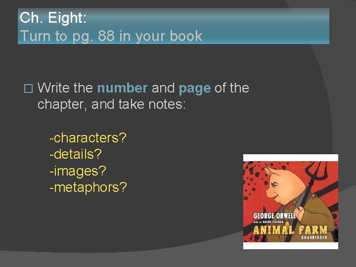 Ch. Eight: Turn to pg. 88 in your book � Write the number and