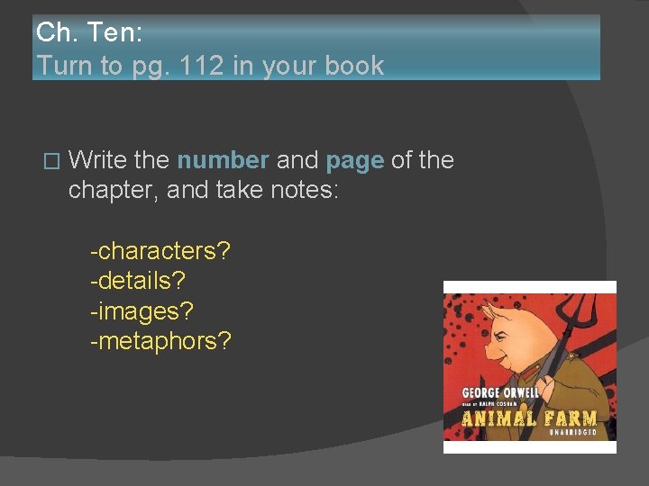 Ch. Ten: Turn to pg. 112 in your book � Write the number and
