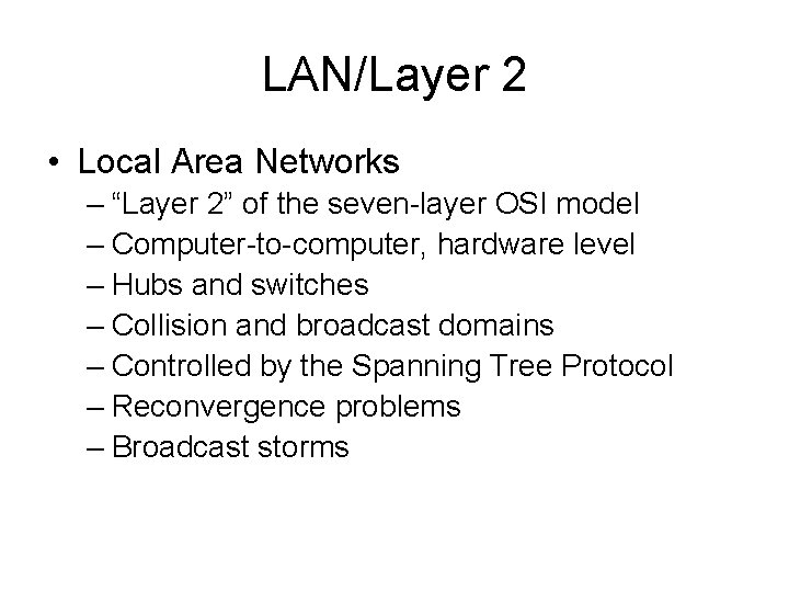 LAN/Layer 2 • Local Area Networks – “Layer 2” of the seven-layer OSI model