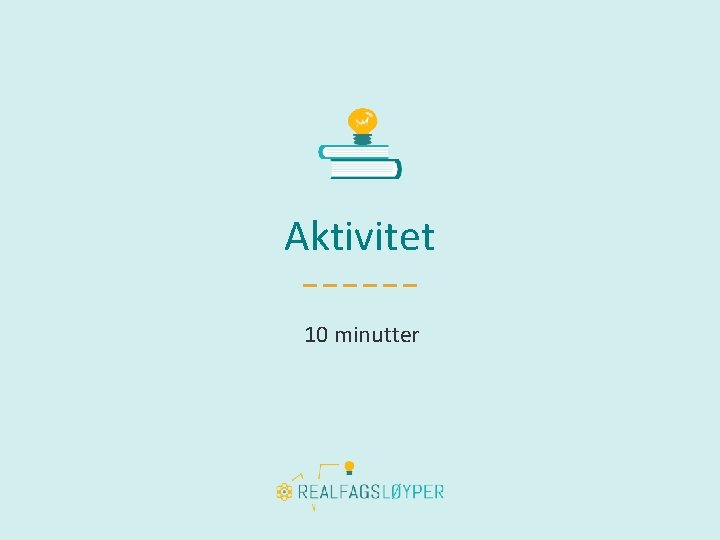 Aktivitet 10 minutter 