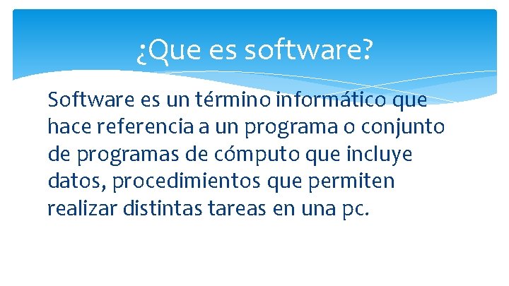 ¿Que es software? Software es un término informático que hace referencia a un programa
