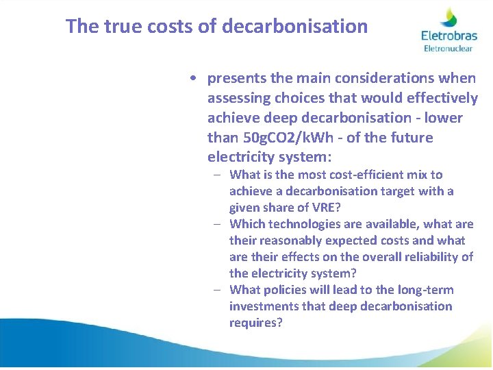 The true costs of decarbonisation • presents the main considerations when assessing choices that