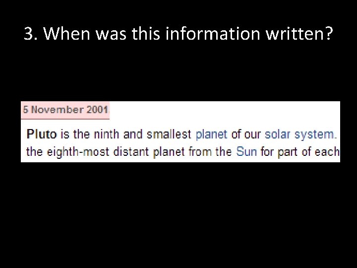 3. When was this information written? 