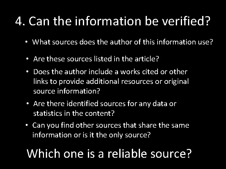 4. Can the information be verified? • What sources does the author of this