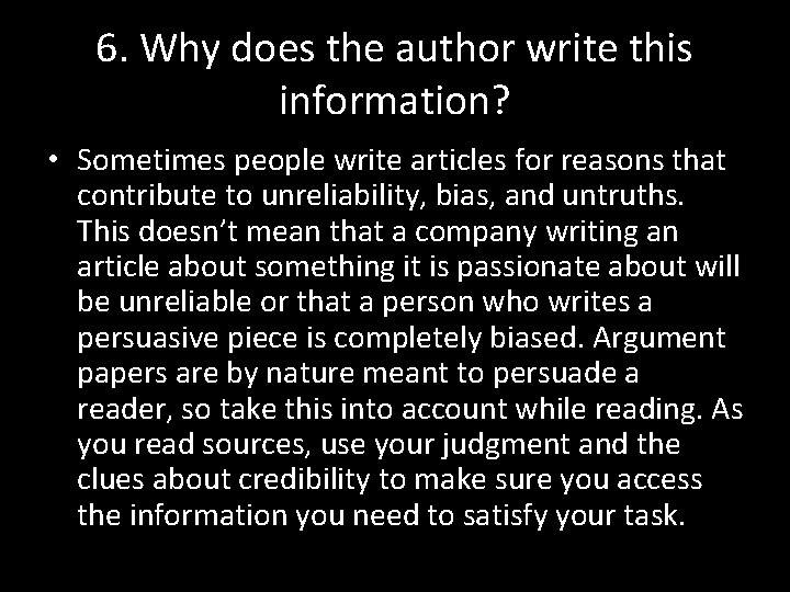 6. Why does the author write this information? • Sometimes people write articles for