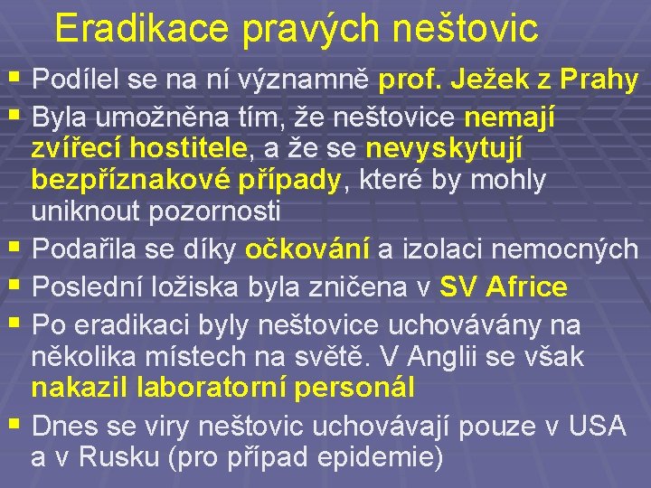 Eradikace pravých neštovic § Podílel se na ní významně prof. Ježek z Prahy §
