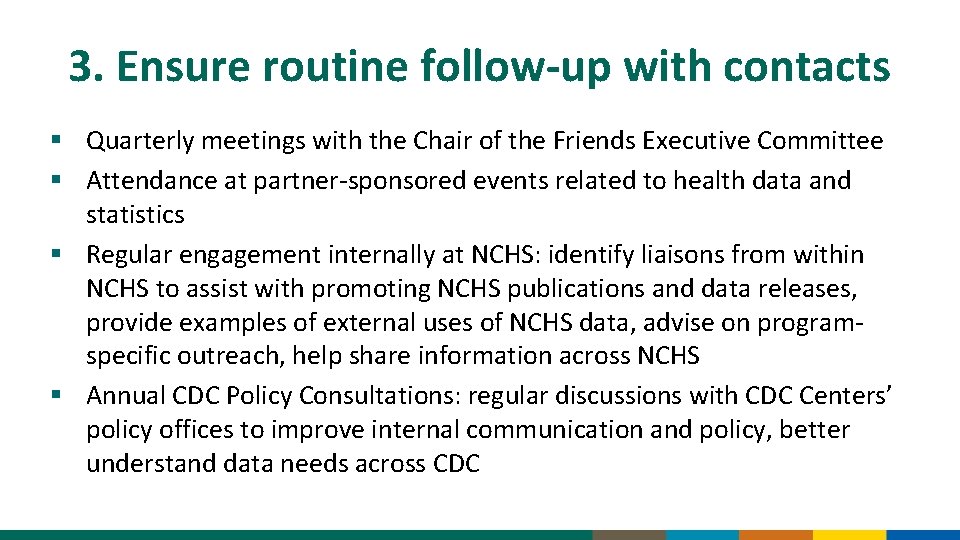 3. Ensure routine follow-up with contacts § Quarterly meetings with the Chair of the