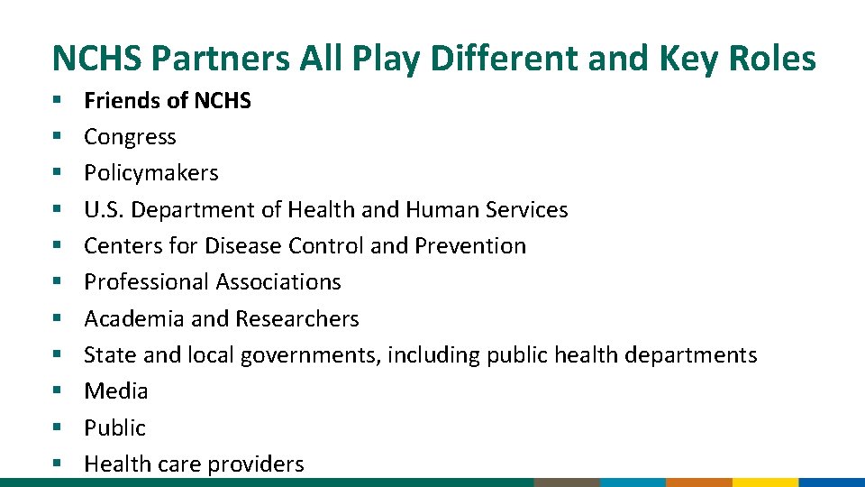 NCHS Partners All Play Different and Key Roles § § § Friends of NCHS