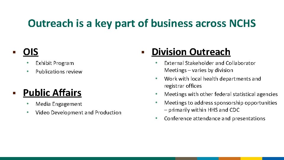 Outreach is a key part of business across NCHS § OIS • • Exhibit