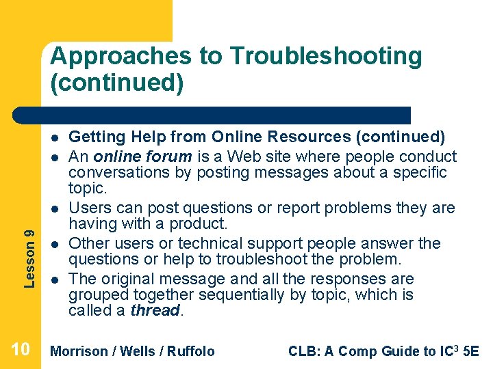 Approaches to Troubleshooting (continued) l l Lesson 9 l 10 l l Getting Help