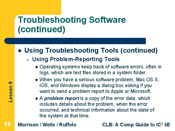 Troubleshooting Software (continued) l Using Troubleshooting Tools (continued) – Using Problem-Reporting Tools Lesson 9