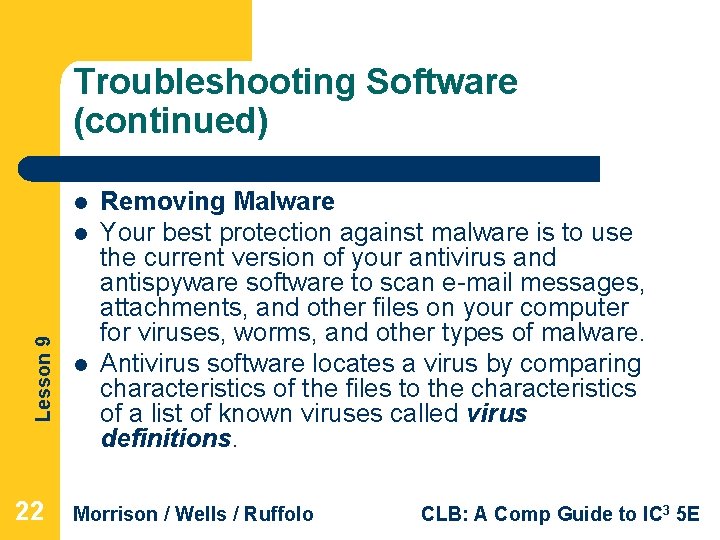 Troubleshooting Software (continued) l Lesson 9 l 22 l Removing Malware Your best protection