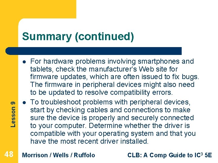 Summary (continued) Lesson 9 l 48 l For hardware problems involving smartphones and tablets,