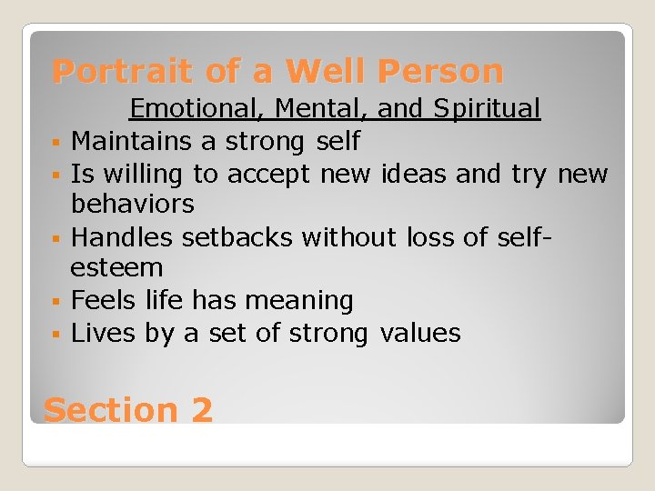 Portrait of a Well Person § § § Emotional, Mental, and Spiritual Maintains a