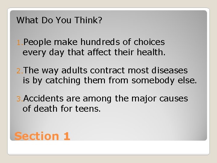 What Do You Think? 1. People make hundreds of choices every day that affect