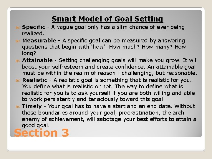 Smart Model of Goal Setting Specific - A vague goal only has a slim