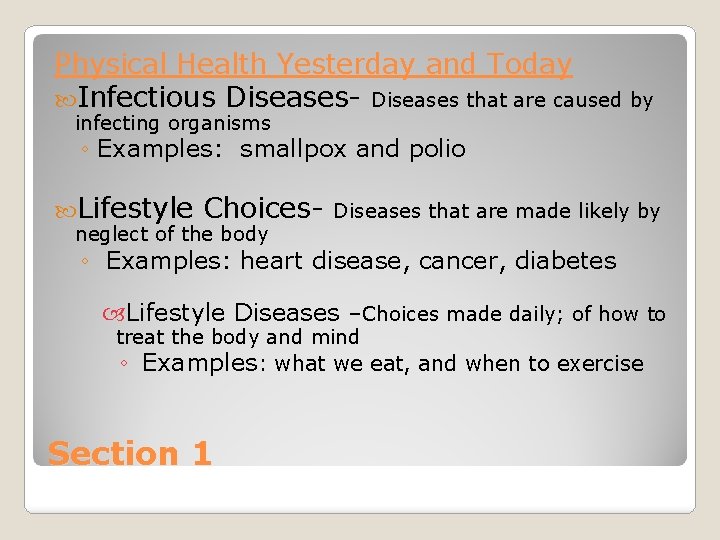 Physical Health Yesterday and Today Infectious Diseases- Diseases that are caused by infecting organisms