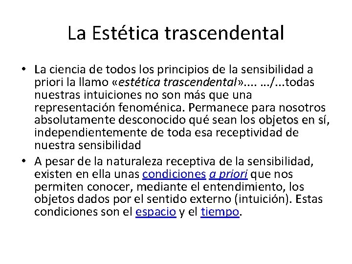 La Estética trascendental • La ciencia de todos los principios de la sensibilidad a