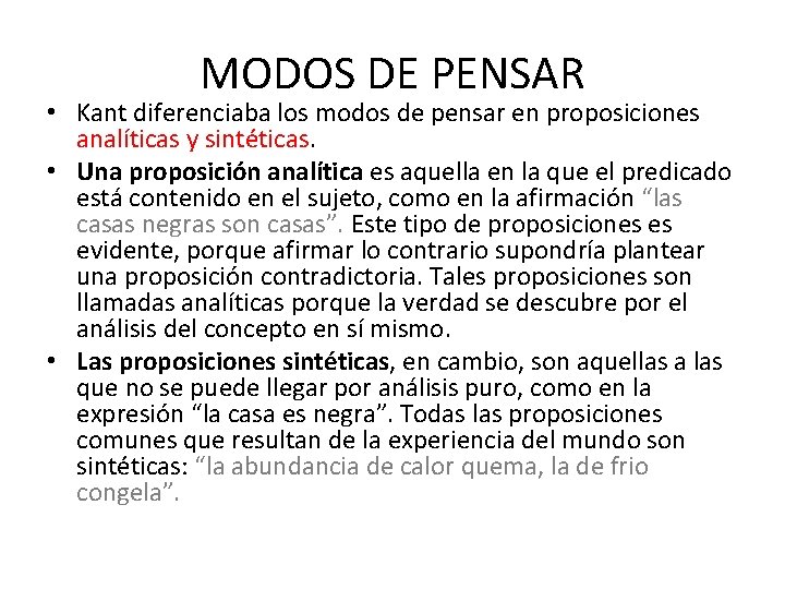 MODOS DE PENSAR • Kant diferenciaba los modos de pensar en proposiciones analíticas y