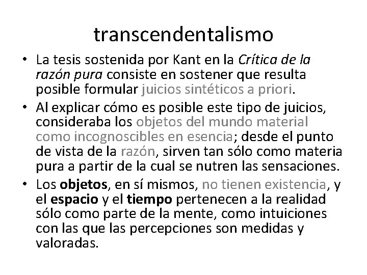 transcendentalismo • La tesis sostenida por Kant en la Crítica de la razón pura