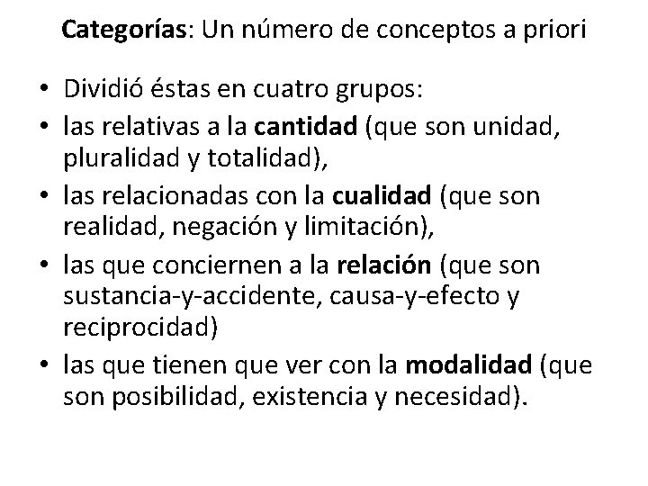 Categorías: Un número de conceptos a priori • Dividió éstas en cuatro grupos: •