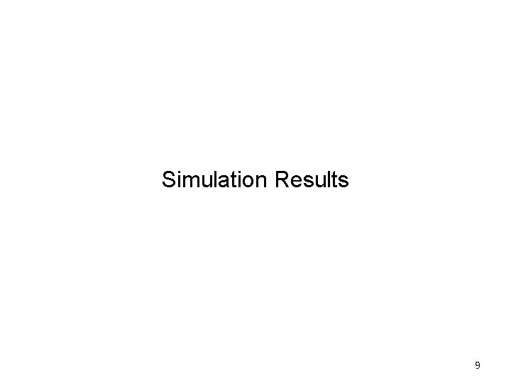 Simulation Results 9 