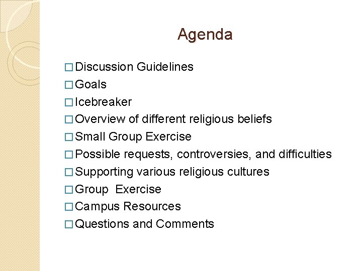 Agenda � Discussion Guidelines � Goals � Icebreaker � Overview of different religious beliefs