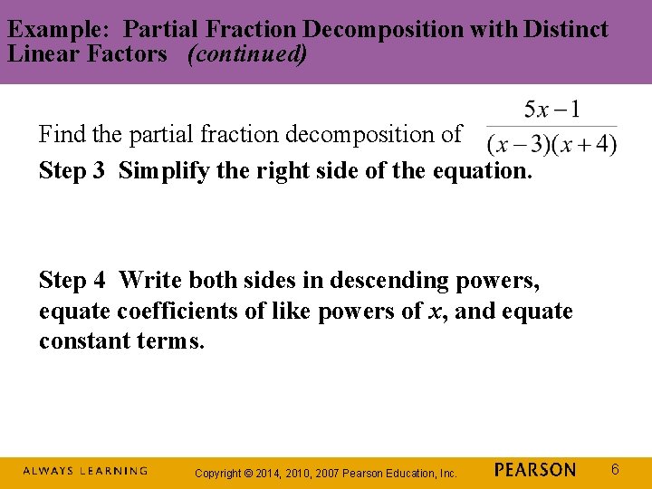 Example: Partial Fraction Decomposition with Distinct Linear Factors (continued) Find the partial fraction decomposition