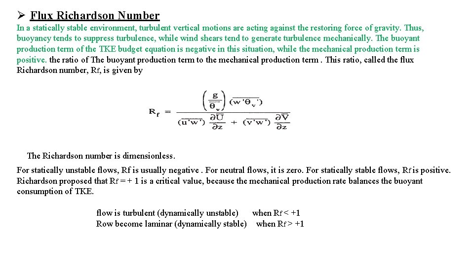 Ø Flux Richardson Number In a statically stable environment, turbulent vertical motions are acting