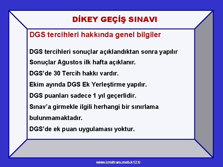 DİKEY GEÇİŞ SINAVI DGS tercihleri hakkında genel bilgiler DGS tercihleri sonuçlar açıklandıktan sonra yapılır