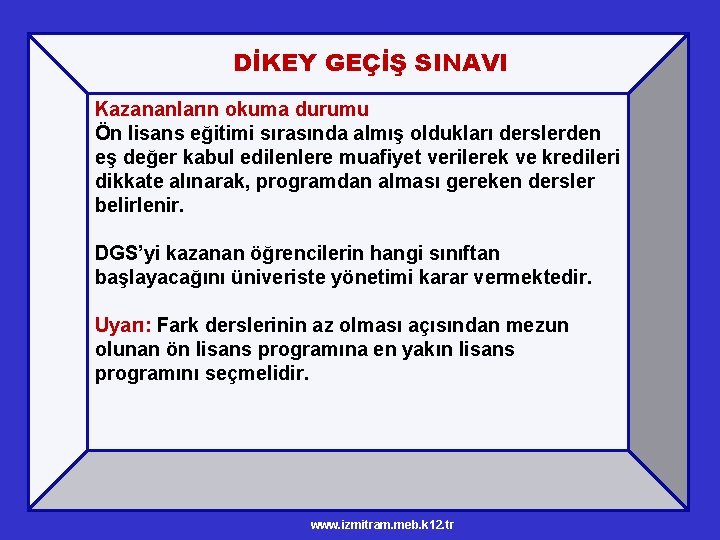 DİKEY GEÇİŞ SINAVI Kazananların okuma durumu Ön lisans eğitimi sırasında almış oldukları derslerden eş