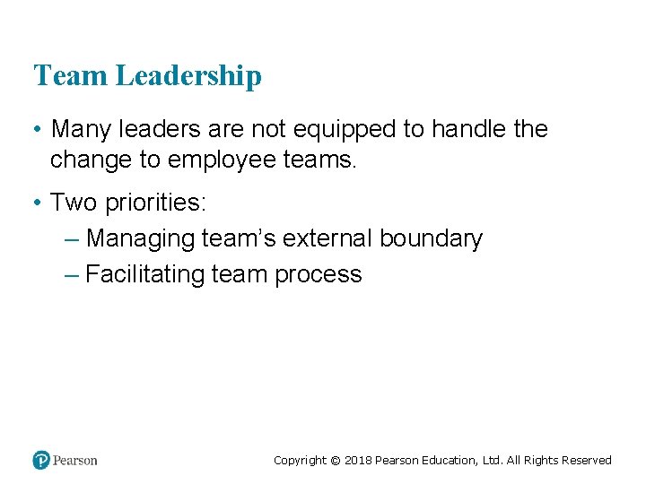 Team Leadership • Many leaders are not equipped to handle the change to employee