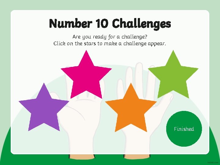 Number 10 Challenges Are you ready for a challenge? Click on the stars to