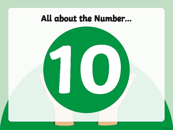 All about the Number 10 All about the